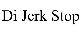 DI JERK STOP