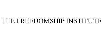 THE FREEDOMSHIP INSTITUTE