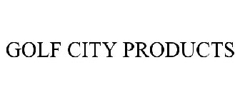 GOLF CITY PRODUCTS