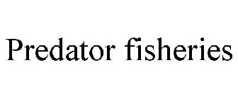 PREDATOR FISHERIES