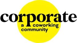 CORPORATE A COWORKING COMMUNITY