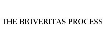 THE BIOVERITAS PROCESS