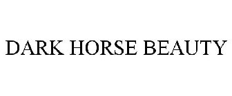 DARK HORSE BEAUTY
