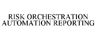 RISK ORCHESTRATION AUTOMATION REPORTING
