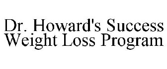 DR. HOWARD'S SUCCESS WEIGHT LOSS PROGRAM