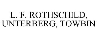 L. F. ROTHSCHILD, UNTERBERG, TOWBIN