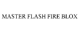 MASTER FLASH FIRE BLOX