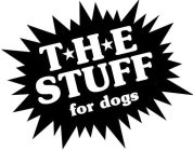 THE STUFF FOR DOGS