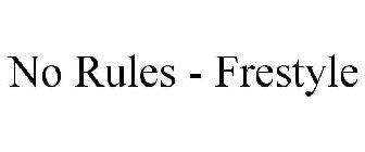 NO RULES - FRESTYLE