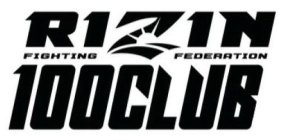 RIZIN FIGHTING FEDERATION 100 CLUB