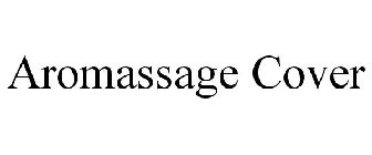 AROMASSAGE COVER