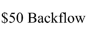$50 BACKFLOW