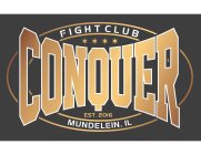 CONQUER FIGHT CLUB EST. 2016 MUNDELEIN, IL