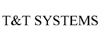 T&T SYSTEMS
