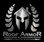ROOF ARMOR ROOFING & INNOVATIONS SETTING THE STANDARD
