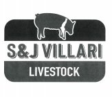 S&J VILLARI LIVESTOCK