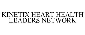 KINETIX HEART HEALTH LEADERS NETWORK