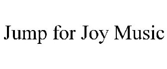 JUMP FOR JOY MUSIC