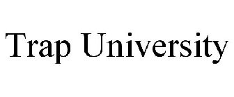TRAP UNIVERSITY