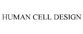HUMAN CELL DESIGN