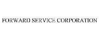 FORWARD SERVICE CORPORATION