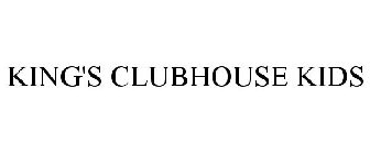 KING'S CLUBHOUSE KIDS