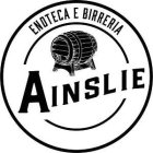 ENOTECA E BIRRERIA AINSLIE