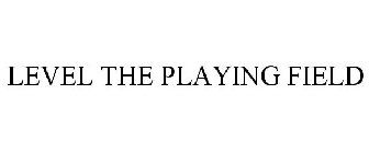 LEVEL THE PLAYING FIELD