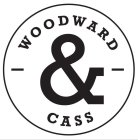 WOODWARD & CASS