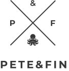 P & F PETE & FIN