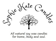 SOPHIE KATE CANDLES; ALL NATURAL SOY WAX CANDLES FOR HOME, BODY AND SOUL.