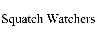 SQUATCH WATCHERS