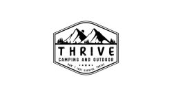 THRIVE CAMPING AND OUTDOOR DON'T JUST SURVIVE, THRIVE