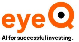 EYEQ AI FOR SUCCESSFUL INVESTING.