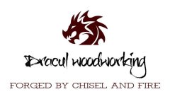 DRACUL WOODWORKING FORGED BY CHISEL AND FIRE