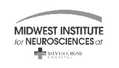 MIDWEST INSTITUTE FOR NEUROSCIENCES AT SILVER CROSS HOSPITAL
