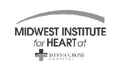 MIDWEST INSTITUTE FOR HEART AT SILVER CROSS HOSPITAL