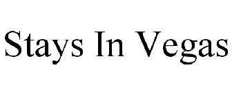 STAYS IN VEGAS