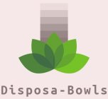 DISPOSA-BOWLS