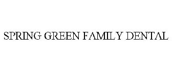 SPRING GREEN FAMILY DENTAL