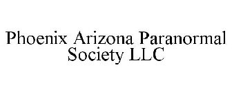 PHOENIX ARIZONA PARANORMAL SOCIETY LLC