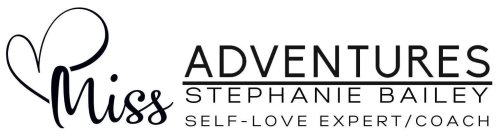 MISS ADVENTURES STEPHANIE BAILEY SELF-LOVE EXPERT/COACH