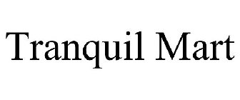 TRANQUIL MART
