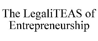 THE LEGALITEAS OF ENTREPRENEURSHIP