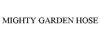 MIGHTY GARDEN HOSE