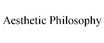AESTHETIC PHILOSOPHY