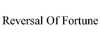 REVERSAL OF FORTUNE
