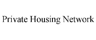 PRIVATE HOUSING NETWORK