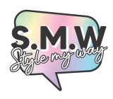 S.M.W STYLE MY WAY