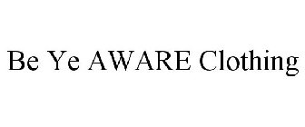 BE YE AWARE CLOTHING